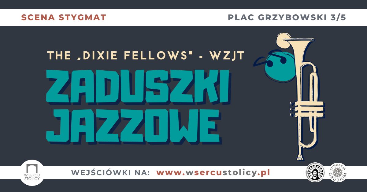 Zaduszki Jazzowe z The „Dixie Fellows” – wzjt – 7 listopada, godz. 19:00